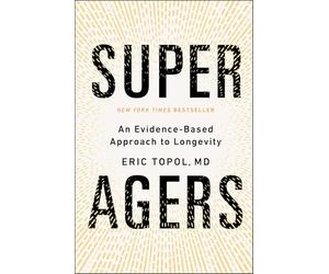 Super Agers: An Evidence-Based Approach to Longevity