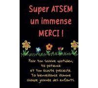 Super ATSEM Merci - Carnet de notes: Idée cadeau de fin d’année original, pour remercier une ATSEM, Maîtresse, Nounou