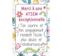 Super ATSEM Merci - Carnet de notes: Idée cadeau de fin d’année original, pour remercier une ATSEM, Maîtresse, Nounou