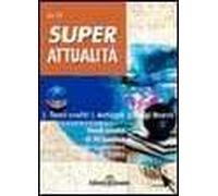 Super attualità. Temi svolti di attualità. Per le Scuole superiori