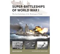 Super-Battleships of World War I: The lost battleships of the Washington Treaty