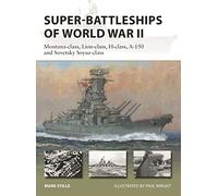 Mark Stille Super-Battleships of World War II (Tascabile) New Vanguard