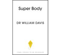 Super Body: A 3-Week Program to Harness the New Science of Body Composition and Restore Your Youthful Contours