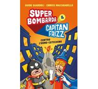 Super Bombarda e Capitan Frizz contro l'uomo cotechino