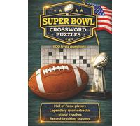 SUPER BOWL CROSSWORD PUZZLES: From Championship Moments to MVP Performances - Test Your Pro Football Knowledge | 6 x 9 Inches | 600 QUESTIONS | Ideal Gift for Any Football Fanatic