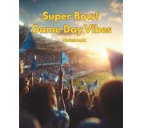 Super Bowl Game Day Vibes - Notebook: Capture the excitement of America’s biggest game day - perfect for fans, players, and sports lovers