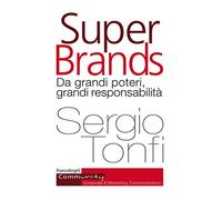 Super Brands. Da grandi poteri, grandi responsabilità