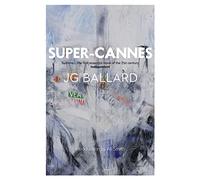 Super-Cannes: A Compelling Satirical Thriller About a Deadly Mystery in the French Riviera