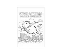 Super Capybara Coloring Book: A Cute and Fun Superhero Capybara Coloring Book for Kids