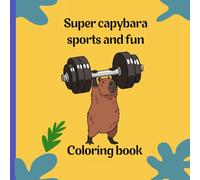 Super Capybara: Sports and Fun: Coloring book