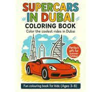 Super Cars in Dubai: Fun coloring book for kids including supercar and popular Dubai locations