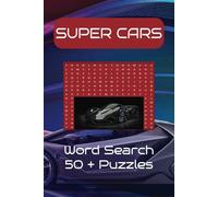 Super Cars Word Search Puzzle Book: Word Search with Easy to Read Print about Super Cars, Fast Cars and More | 6x9 inches, 110 pages | 50+ Puzzles ... Gift for Vacations, Holidays and Free Times.