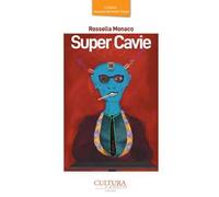 Super Cavie. Racconti satirici di transumanesimo e «pornodistopia»