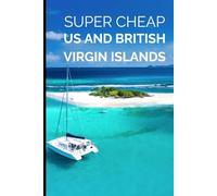 Super Cheap British Virgin Islands Travel Guide: How to have a $10,000 trip to British Virgin Islands for $2,000