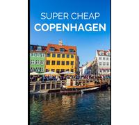 Super Cheap Copenhagen Travel Guide 2026: How to Enjoy a $2,000 Trip to Copenhagen for $150