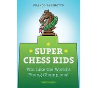 Super Chess Kids: Vinci come i giovani campioni del mondo