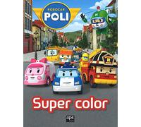 Super color. Robocar Poli. Ediz. a colori
