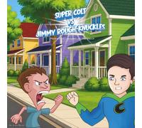 Super Colt vs Jimmy Rough-Knuckles: Meanest 5th grader on the block