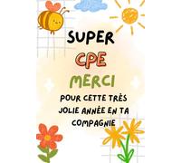 Super CPE Merci Pour Cette Très Jolie Année En Ta Compagnie: Carnet de notes a5 | pour dire merci et exprimer votre gratitude |cadeau fin d'année scolaire