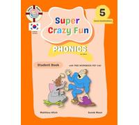 Super Crazy Fun Phonics 5 Student Book 2nd Edition: Korean Version