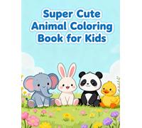 Super Cute Animal Coloring Book for Kids: Fun Baby Animals from the Zoo, Jungle, and Farm (Ages 3-7): A delightful coloring adventure filled with ... more - perfect gift idea for little artists!