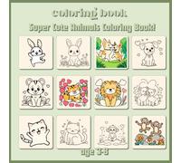 Super Cute Animals Coloring Book!: coloring book age 3-8|110 pages
