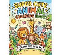 Super Cute Animals Coloring Book: Fun and Easy Coloring Pages with Cat, Dog, Rabbit, Elephant, Giraffe, Lion and More