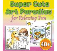 Super Cute Art Parodies for Relaxing Fun