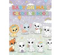 Super Cute Baby Animals Coloring Book: Fun & Easy Coloring Pages for Kids Ages 3-8 | Includes Baby Lion, Elephant, Puppy, Kitten, Panda, Giraffe, Tiger & More