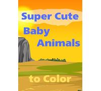Super Cute Baby Animals to Color