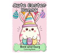 Super Cute Easter Bunny Coloring Book. Fun and Sweet Easter Activity Book for Boys and Girls with Adorable Bunnies, Large Print Easy Coloring"