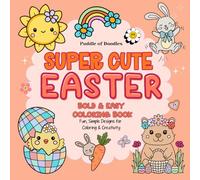 Super Cute Easter Coloring Book: Big, Bold & Easy Designs - Perfect for Easter Party Favors