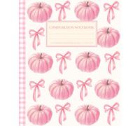 Super Cute Fall Cottagecore Aesthetic Composition Notebook Pastel Pink Pumpkins & Coquette Bows: College Ruled Journal for Girls, Kids, Teens, Women; ... Supply; Perfect Halloween & Thanksgiving Gift