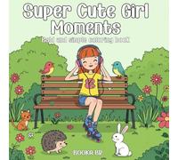 Super cute Girl Moments: Bold and Simple Coloring Book