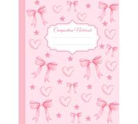 Super Cute Girly Coquette Composition Notebook: Pastel Pink Wide Ruled Journal; Preppy Bows, Heart & Stars Design; Fun Kawaii Stationery Gift for Girls, Kids; Y2K Back to School Supplies