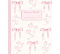 Super Cute Girly Pastel Pink Coquette Aesthetic Composition Notebook: College Ruled Journal Bow & Heart Design; Pretty Gift for Girls, Teens, Students & Women; Preppy Y2K School & Office Supplies