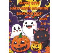 Super Cute Halloween Coloring Book for Kids: 50 Fun and Simple Pages with Friendly Ghosts, Bats, Cats & Witches for Ages 3-8