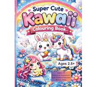 Super Cute Kawaii Colouring Book: IFFAY