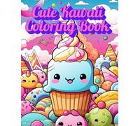 Super Cute Kawaii World: A Delightful Coloring Journey Full of Happiness, Cuteness, and Fun!