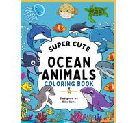 Super Cute Ocean Animals Coloring Book