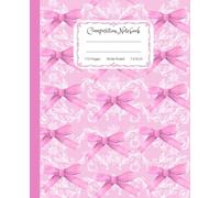 Super Cute Preppy Aesthetic Composition Notebook Pastel Pink Coquette Bows: Wide Ruled Journal |110 pages| for Girls, Kids, Teens for All Ages, Y2K Cool Girly School Supply With Vintage Details.