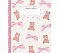 Super Cute Preppy Aesthetic Composition Notebook Pastel Pink & Creamy White Coquette Bows & Teady Bears: Wide Ruled Journal |110 pages| for Girls, ... Girly School Supply With Vintage Details.