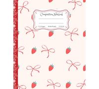 Super Cute Preppy Aesthetic Composition Notebook Pastel Red & Creamy White Coquette Bows & Strawberries: Wide Ruled Journal |110 pages| for Girls, ... Girly School Supply With Vintage Details.