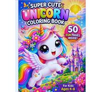 Super Cute Unicorn Coloring Book: Made with love for kids ages 4-8
