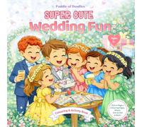 Super Cute Wedding Activity Book for Kids Ages 3-7: Coloring, Mazes & Games for Wedding Day Fun | Perfect for Gift Bags