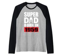 Super Dad Born in 1959 Compleanno di papà 1959 Compleanno 1959 Maglia con Maniche Raglan