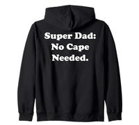 Super Dad: No Cape Needed Statement Funny Saying Felpa con Cappuccio