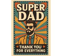 Super Dad | Sketchbook, format A5: 200 Blank Pages for Drawing and Writing | A Thoughtful Gift for Dad, Father’s Day or Birthday | Glossy Cover