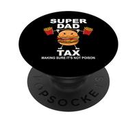 Super Dad Tax Making Sure It's Not Poisoned Dad Fuel Daddy PopSockets PopGrip Adesivo