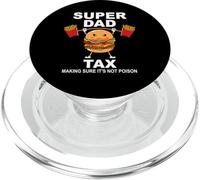 Super Dad Tax Making Sure It's Not Poisoned Dad Fuel Daddy PopSockets PopGrip per MagSafe